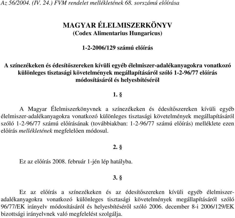 tisztasági követelmények megállapításáról szóló 1-2-96/77 előírás módosításáról és helyesbítéséről 1.