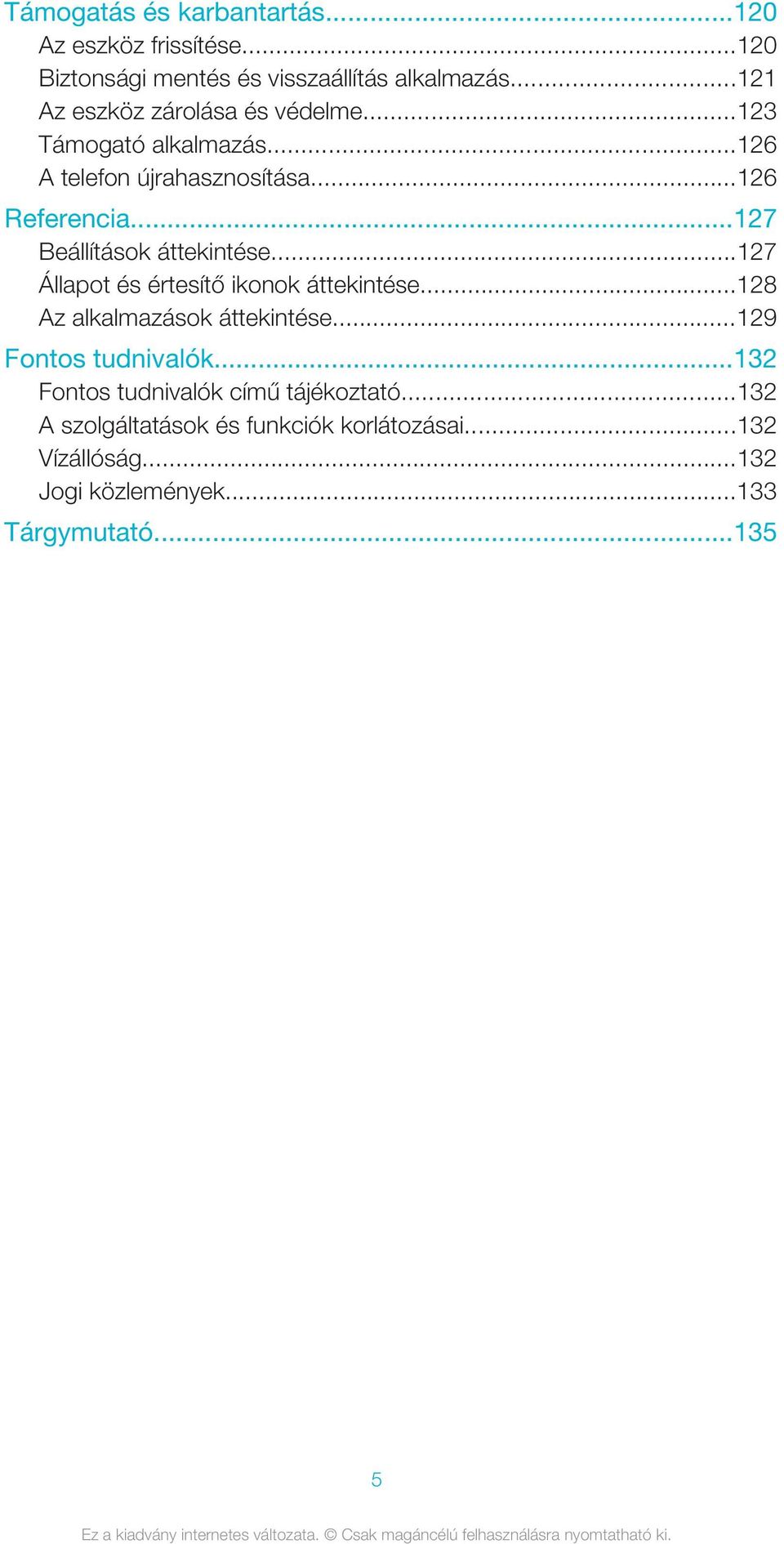 ..127 Beállítások áttekintése...127 Állapot és értesítő ikonok áttekintése...128 Az alkalmazások áttekintése.