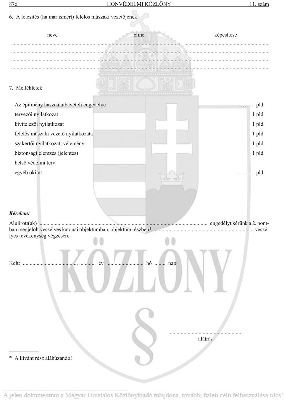 lat ko zat, vé le mény biz ton sá gi elem zés (je len tés) pld 1 pld 1 pld 1 pld 1 pld 1 pld bel sõ vé del mi terv egyéb ok irat pld Ké re lem: Alul írott(ak)... en ge délyt ké rünk a 2.