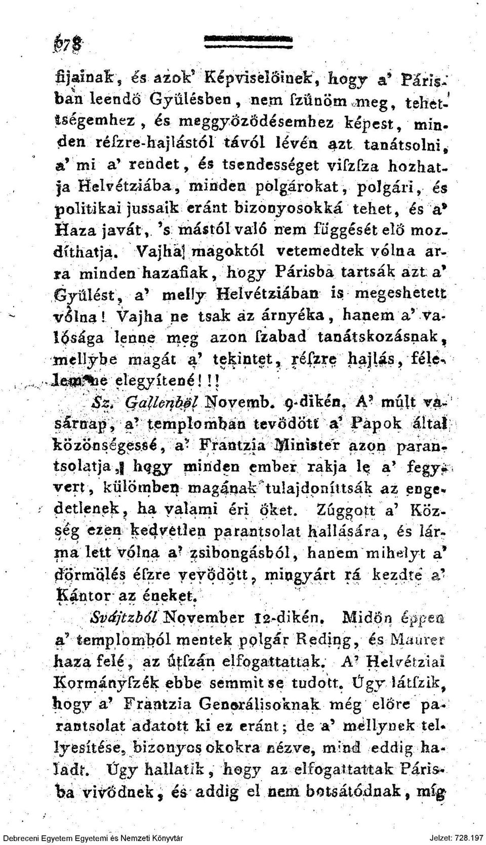 hozhat- a Helvétziába, minden polgárokat, polgári, és politikai jussaik eránt bizooyosokká tehet, és a* Haza javát, V mástól való nem függését elő mozdíthatja, Vajháj magáktól vetemedtek volna arja