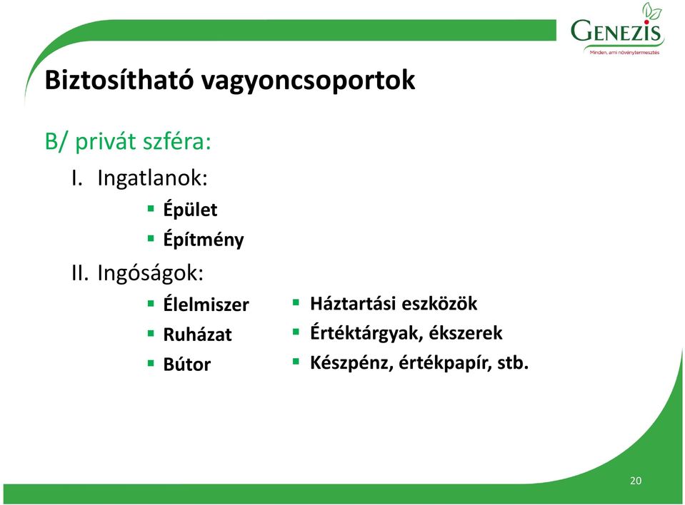 Ingóságok: Élelmiszer Ruházat Bútor Háztartási