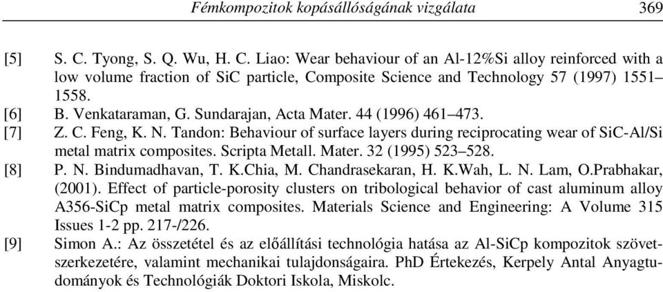 Scripta Metall. Mater. 3 (1995) 53 58. [8] P. N. Bindumadhavan, T. K.Chia, M. Chandrasekaran, H. K.Wah, L. N. Lam, O.Prabhakar, (1).