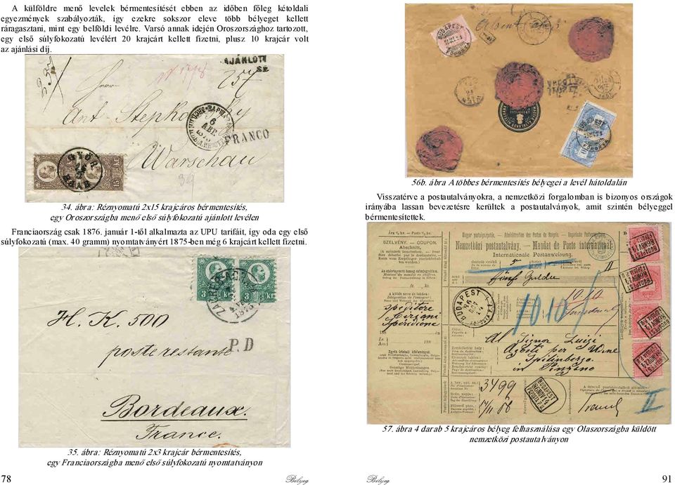 ábr a: Réznyomatú 2x15 kra jcáros bér mentesítés, egy Or oszor szágba menő első súlyfokozatú ajánlott levélen Franciaország csak 1876.