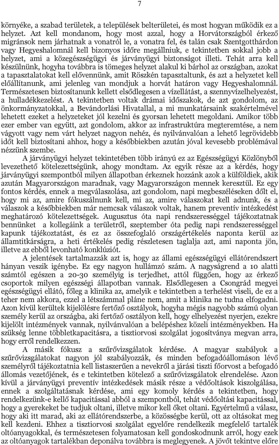 megállniuk, e tekintetben sokkal jobb a helyzet, ami a közegészségügyi és járványügyi biztonságot illeti.