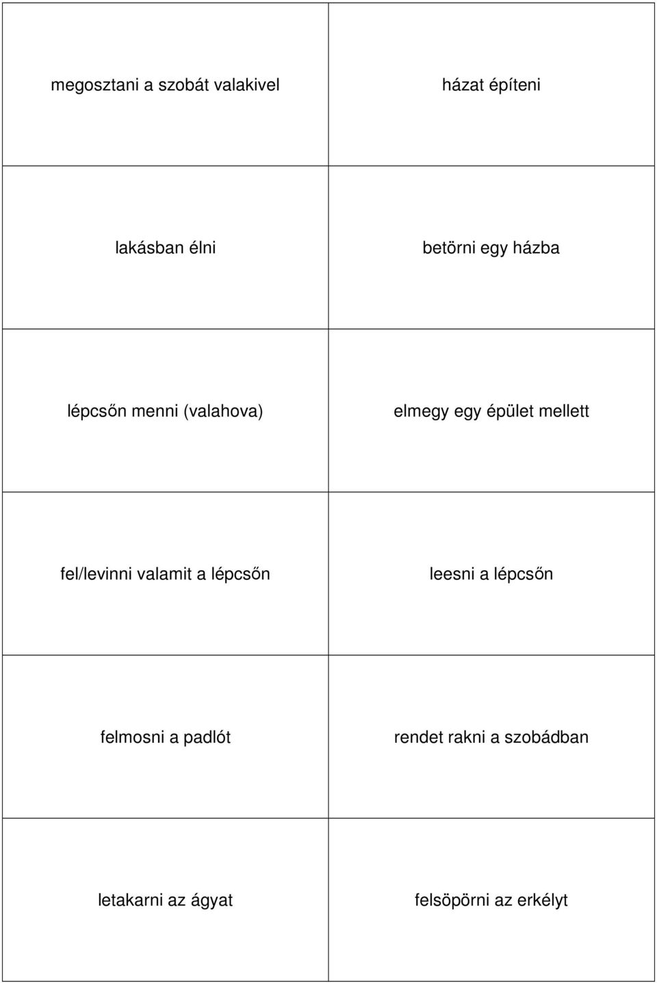 mellett fel/levinni valamit a lépcsőn leesni a lépcsőn felmosni