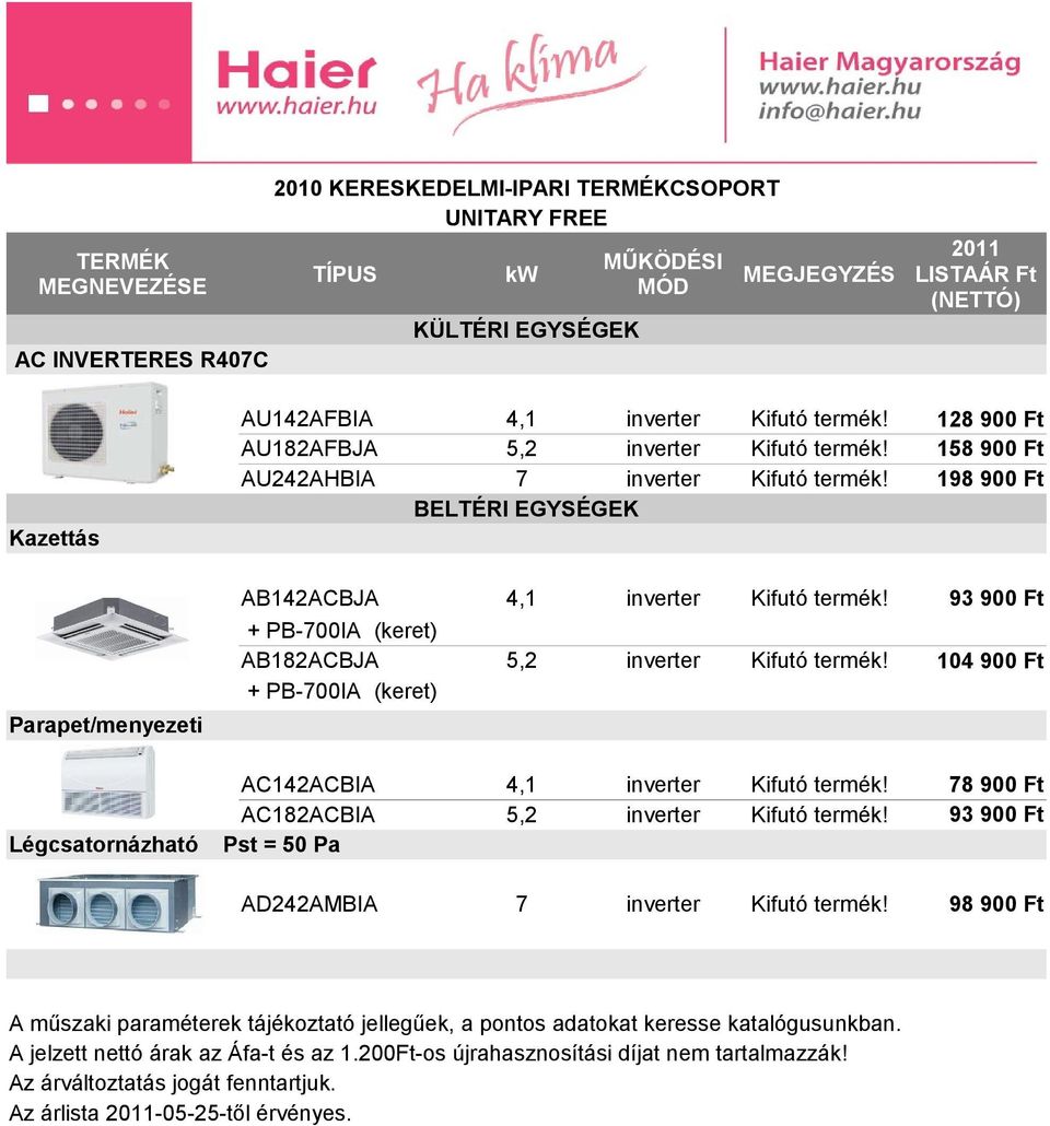 AU242AHBIA 7 inverter Kifutó termék! AB142ACBJA 4,1 inverter Kifutó termék! AB182ACBJA 5,2 inverter Kifutó termék!