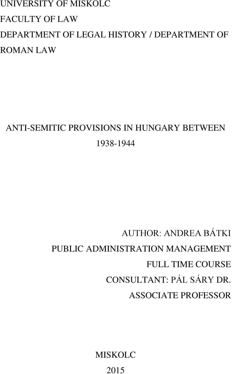 1938-1944 AUTHOR: ANDREA BÁTKI PUBLIC ADMINISTRATION MANAGEMENT