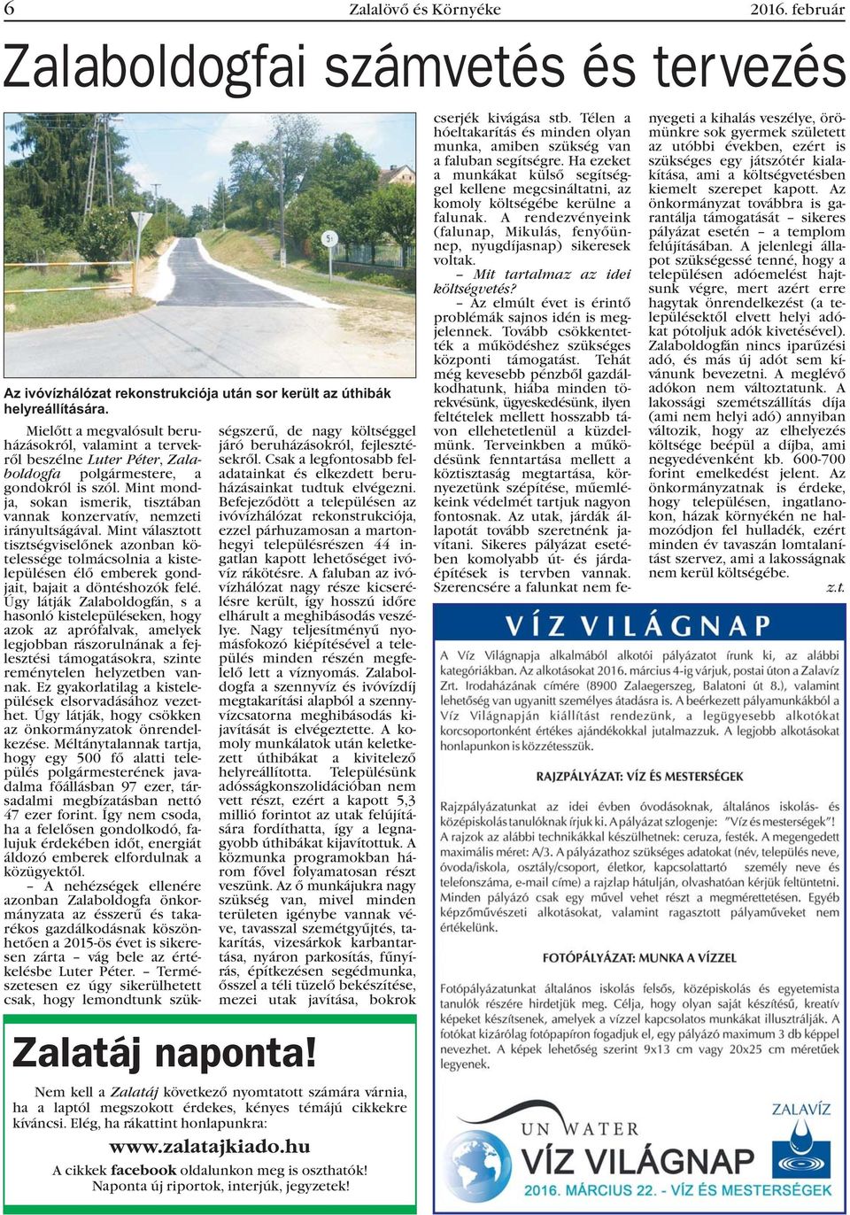 Mint mondja, sokan ismerik, tisztában vannak konzervatív, nemzeti irányultságával.