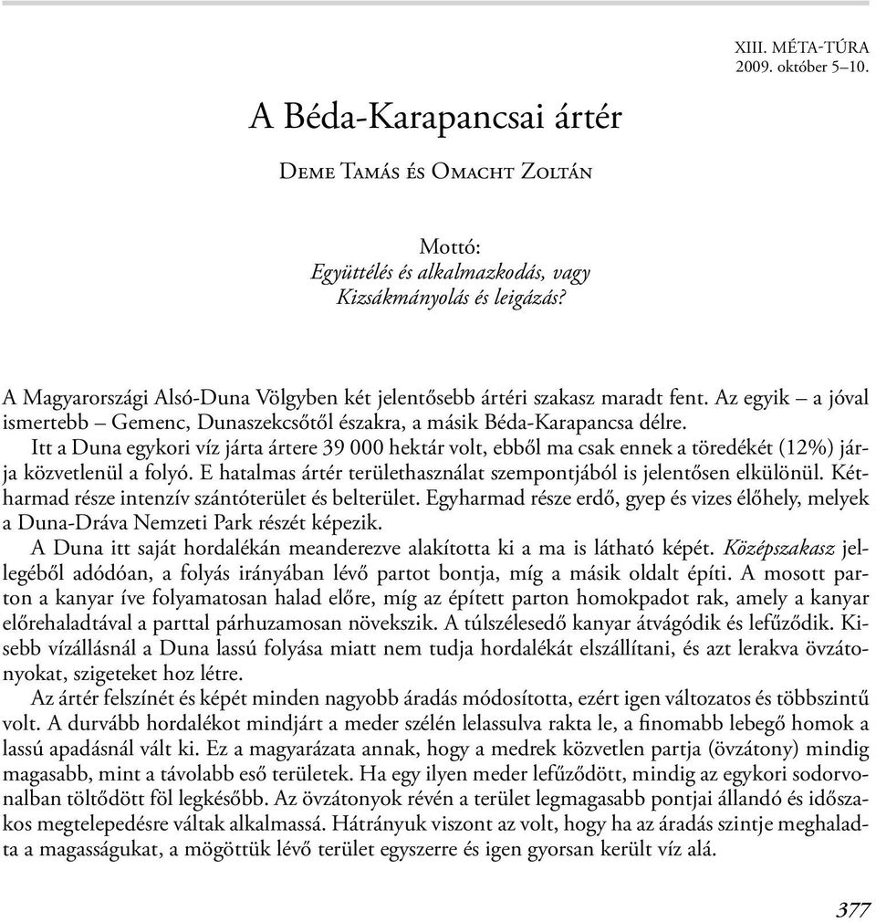 csak az igénybevétel évében okoz terméskiesést.