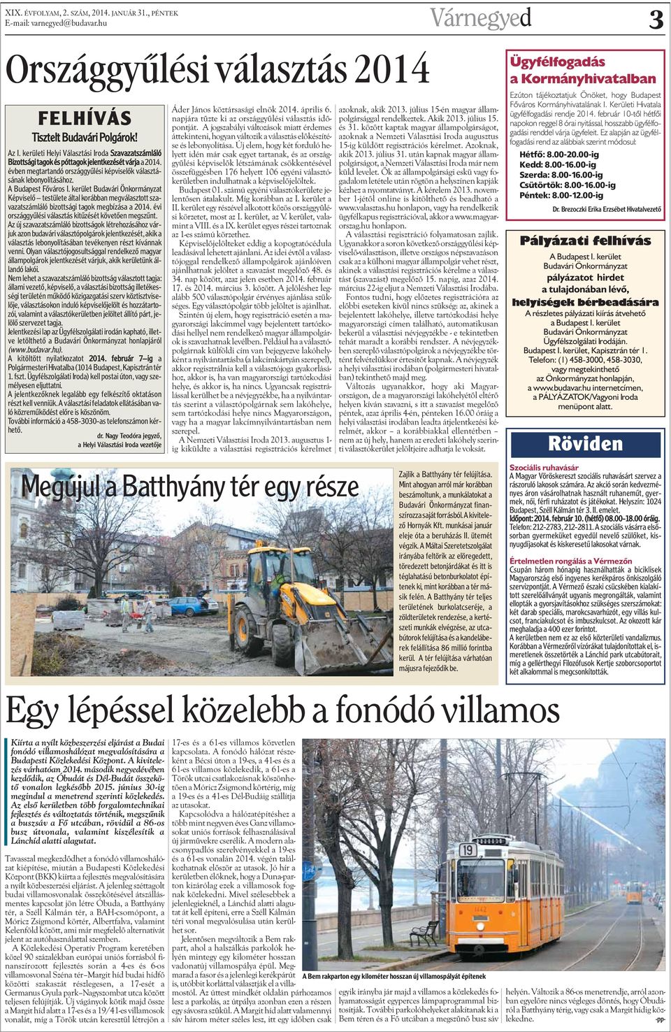 A Budapest Fõváros I. kerület Budavári Önkormányzat Képviselõ testülete által korábban megválasztott szavazatszámláló bizottsági tagok megbízása a 2014.