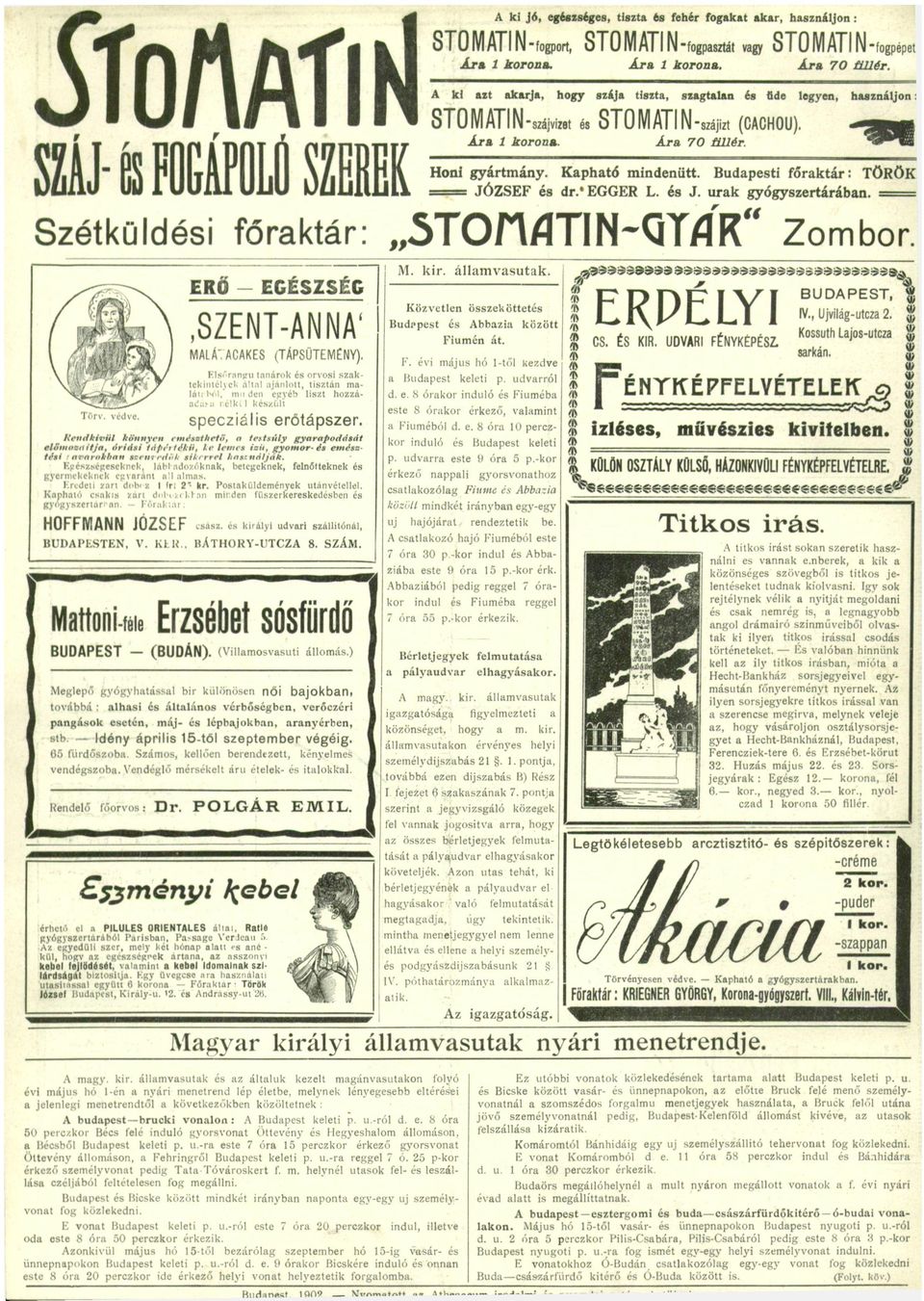 Honi gyártmány. Kphtó mindenütt. Budpesti főrktár: TÖRÖK = = JÓZSEF és dr. EGGER L. és J. urk gyógyszertárábn. Szétküldési főrktár: 5TOfTdTIN~QTdR i\l. kir. állmvsutk.