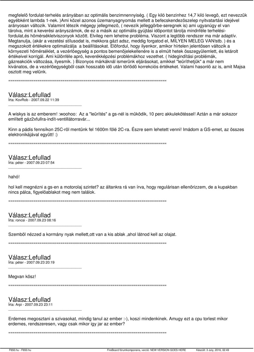 Valamint létezik mégegy jellegmezõ, ( nevezik jelleggörbe-seregnek is) ami ugyanúgy el van tárolva, mint a keverési arányszámok, de ez a másik az optimális gyújtási idõpontot tárolja mindnféle