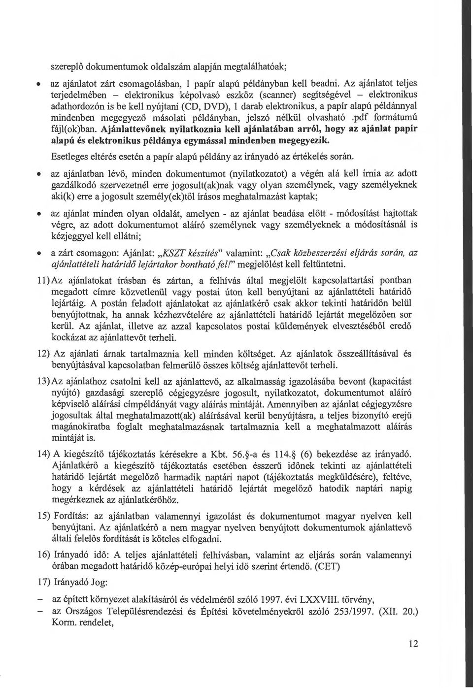 mindenben megegyező másolati példányban, jelszó nélkül olvasható.pdf formátumú fájl( ok)ban.