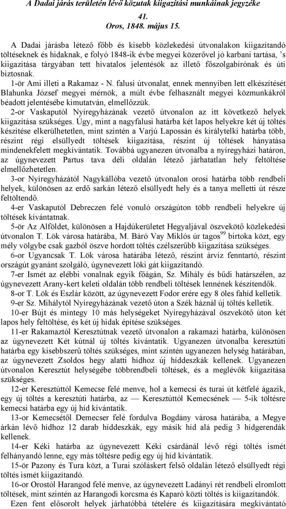 jelentésök az illető főszolgabírónak és úti biztosnak. 1-ör Ami illeti a Rakamaz - N.