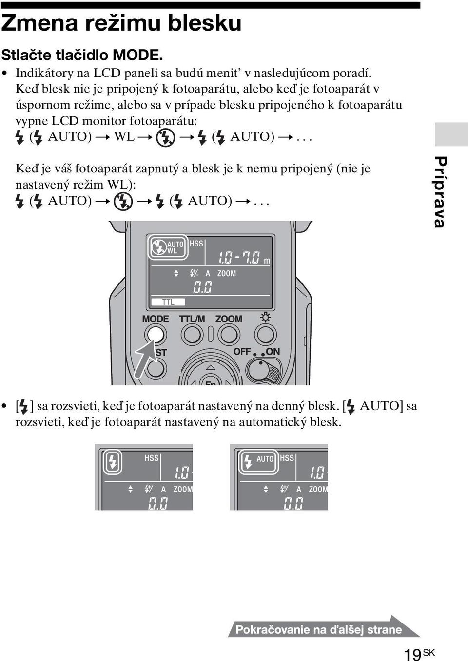 vypne LCD monitor fotoaparátu: ( AUTO) t WL t t ( AUTO) t.