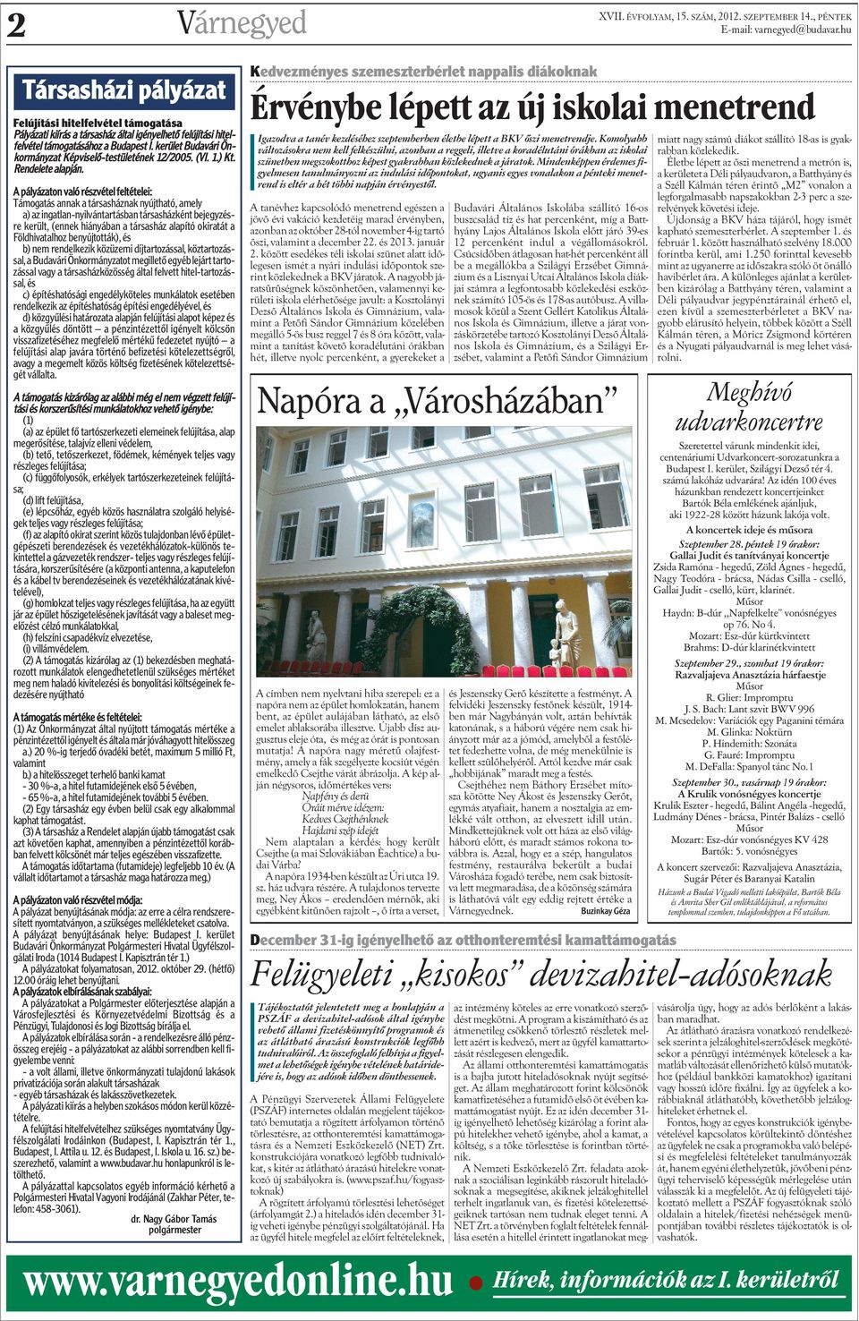 kerület Budavári Önkormányzat Képviselõ-testületének 12/2005. (VI. 1.) Kt. Rendelete alapján.