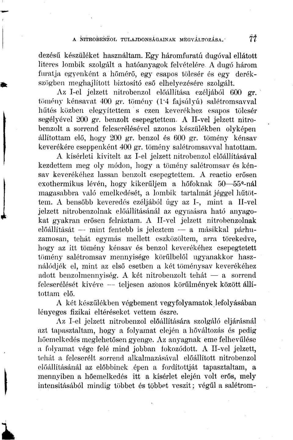 elhelyezésére szolgált. Az I-el jelzett nitrobenzol előállítása czéljából 600 gr. tömény kénsavat 400 gr.