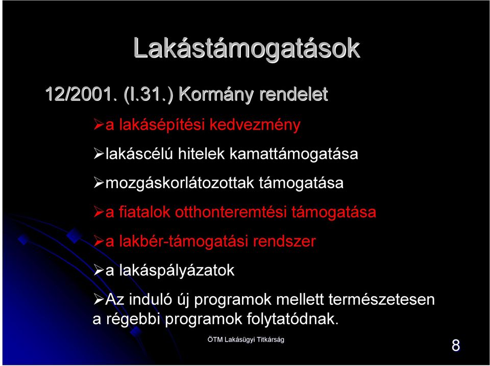 kamattámogatása mozgáskorlátozottak támogatása a fiatalok otthonteremtési