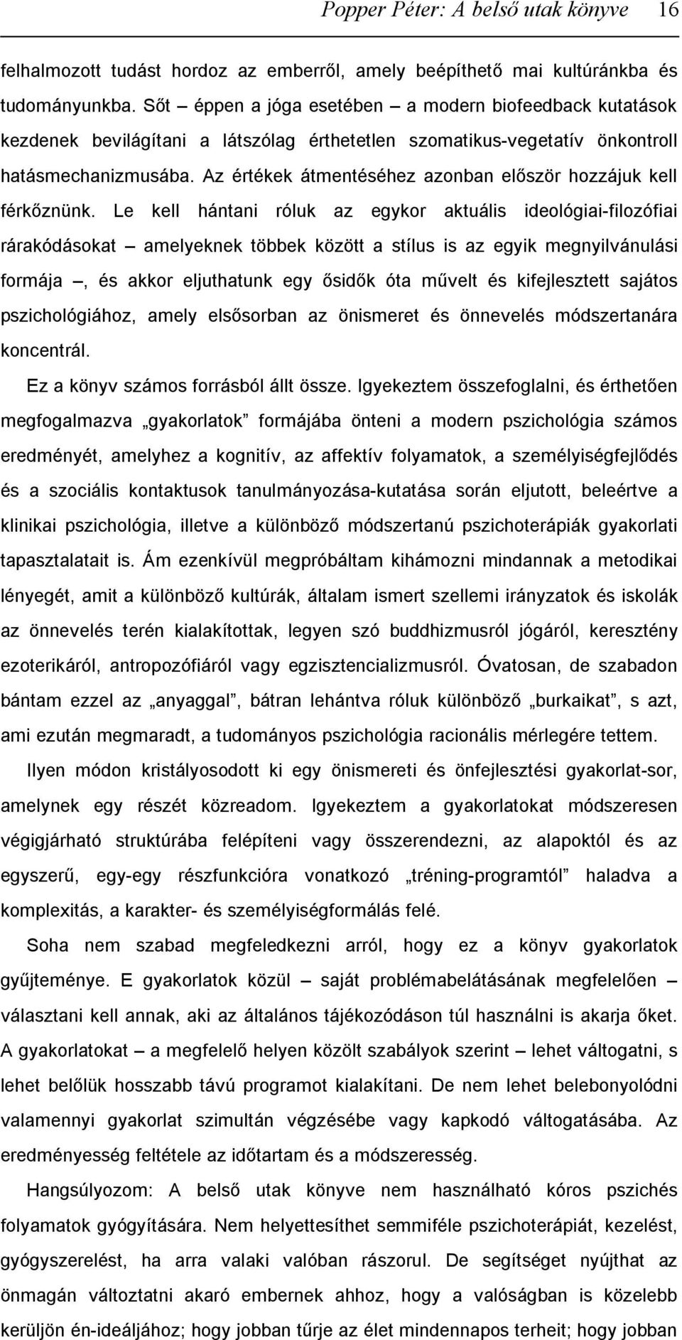 Az értékek átmentéséhez azonban először hozzájuk kell férkőznünk.
