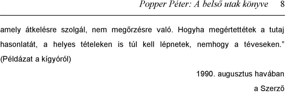Hogyha megértettétek a tutaj hasonlatát, a helyes tételeken