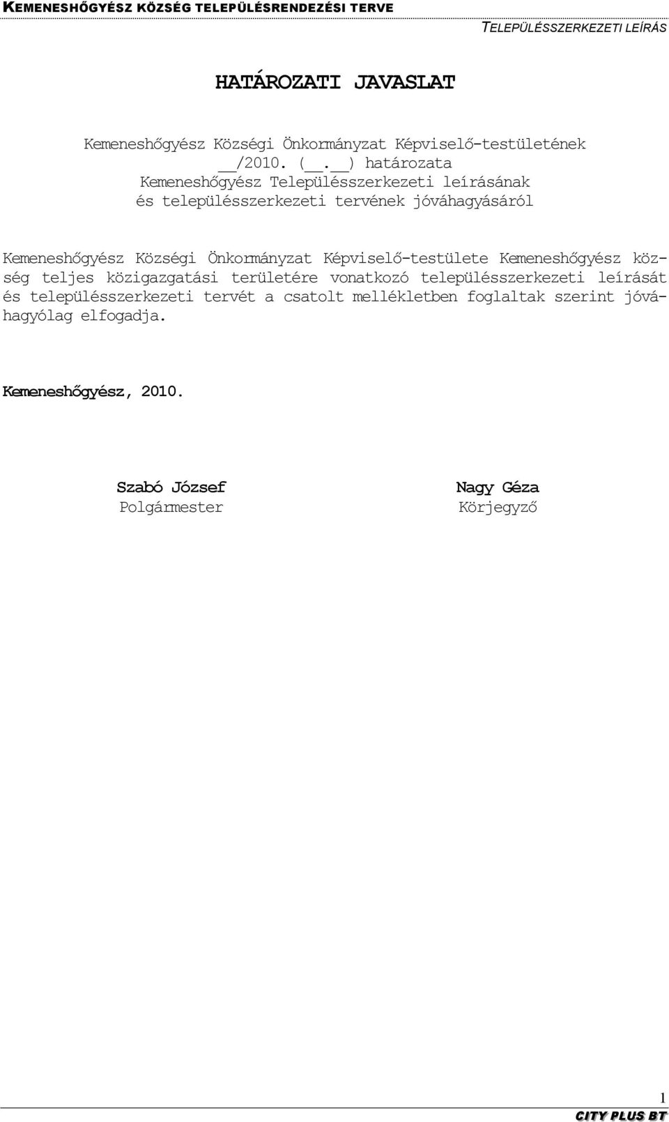 Községi Önkormányzat Képviselő-testülete Kemeneshőgyész község teljes közigazgatási területére vonatkozó településszerkezeti