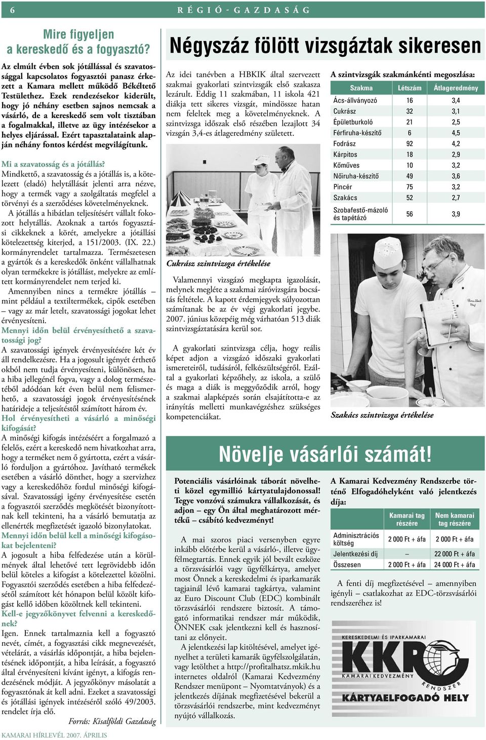 Ezért tapasztalataink alapján néhány fontos kérdést megvilágítunk. Mi a szavatosság és a jótállás?