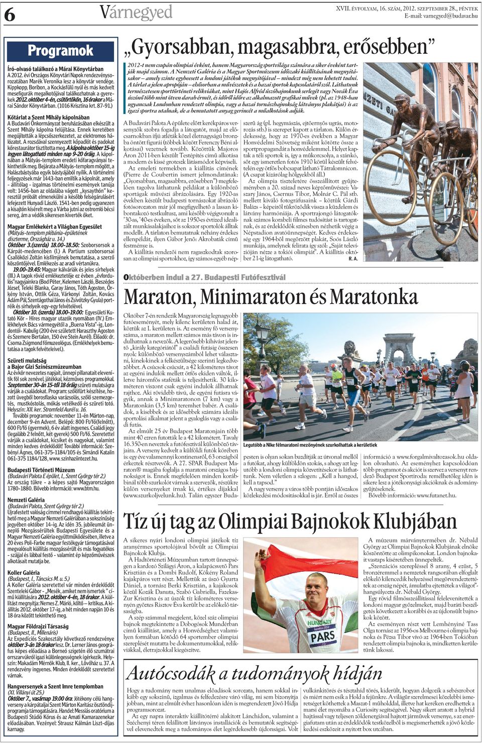 Kippkopp, Boribon, a Kockásfülû nyúl és más kedvelt mesefigurák megalkotójával találkozhatnak a gyerekek 2012. október 4-én, csütörtökön, 16 órakor a Márai Sándor Könyvtárban. (1016 Krisztina krt.