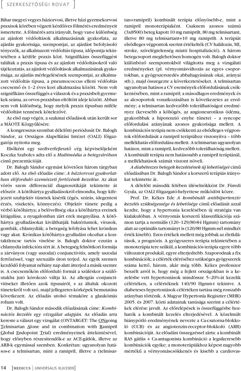 típusa, idôpontja tekin - te tében a kétféle praxis közt.