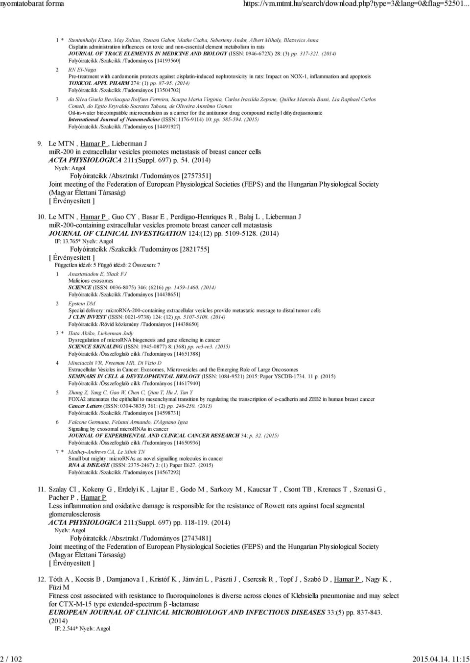 in rats JOURNAL OF TRACE ELEMENTS IN MEDICINE AND BIOLOGY (ISSN: 0946-672X) 28: (3) pp. 317-321.