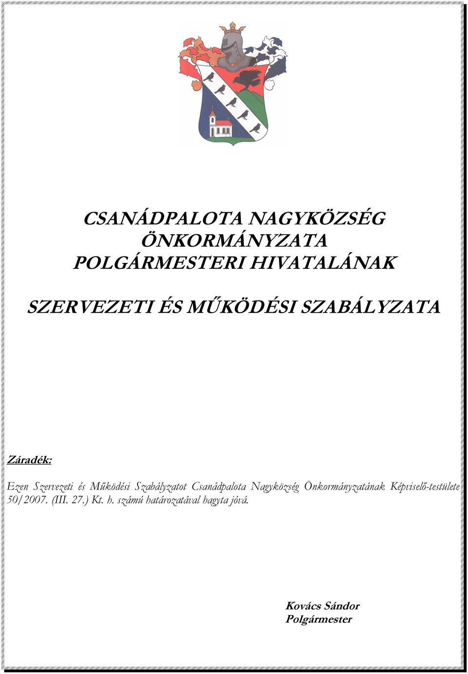 Csanádpalota Nagyközség Önkormányzatának Képviselő-testülete 50/2007.