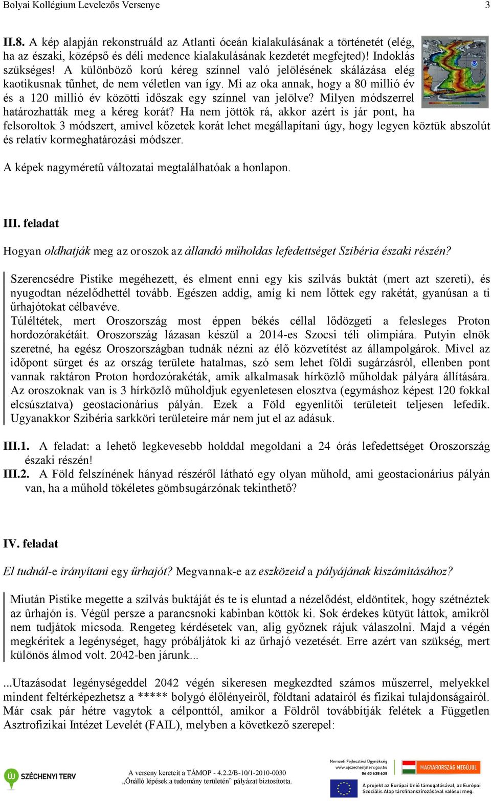 Mi az oka annak, hogy a 80 millió év és a 120 millió év közötti időszak egy színnel van jelölve? Milyen módszerrel határozhatták meg a kéreg korát?