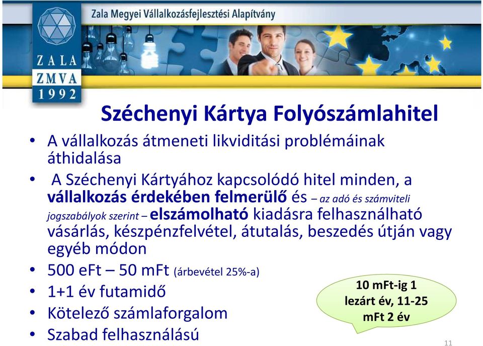 elszámolhatókiadásra felhasználható vásárlás, készpénzfelvétel, átutalás, beszedés útján vagy egyéb módon 500