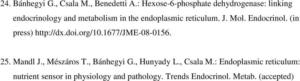 reticulum. J. Mol. Endocrinol. (in press) http://dx.doi.org/10.1677/jme-08-0156. 25. Mandl J.