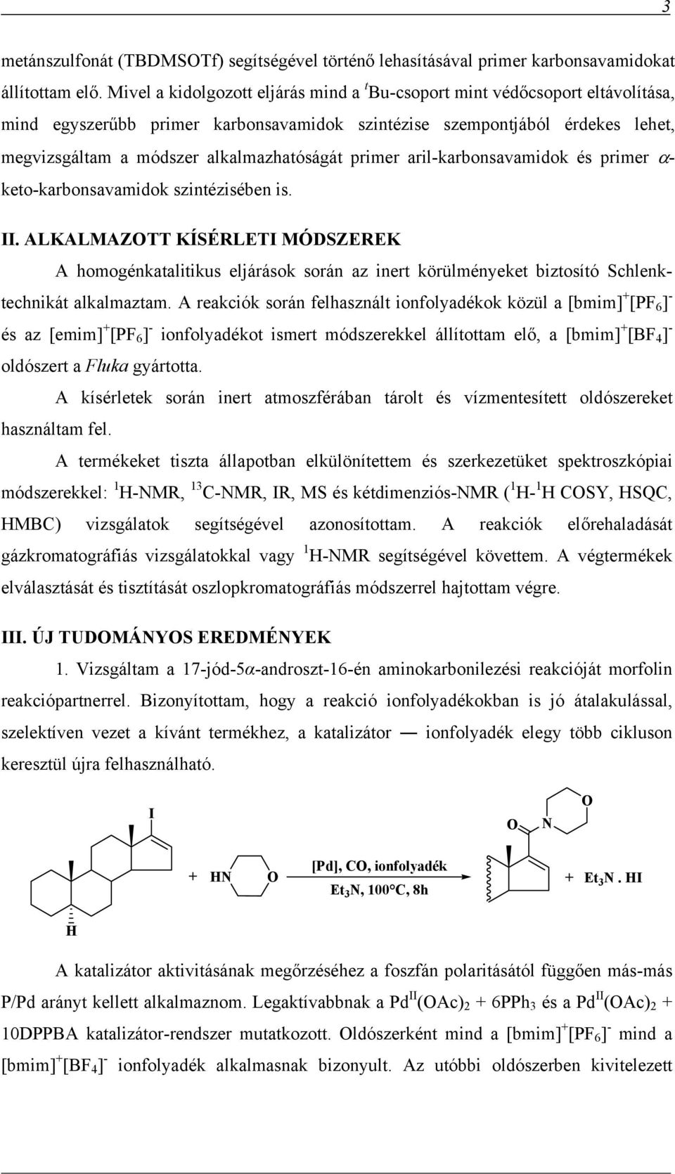 primer aril-karbonsavamidok és primer α- keto-karbonsavamidok szintézisében is. II.