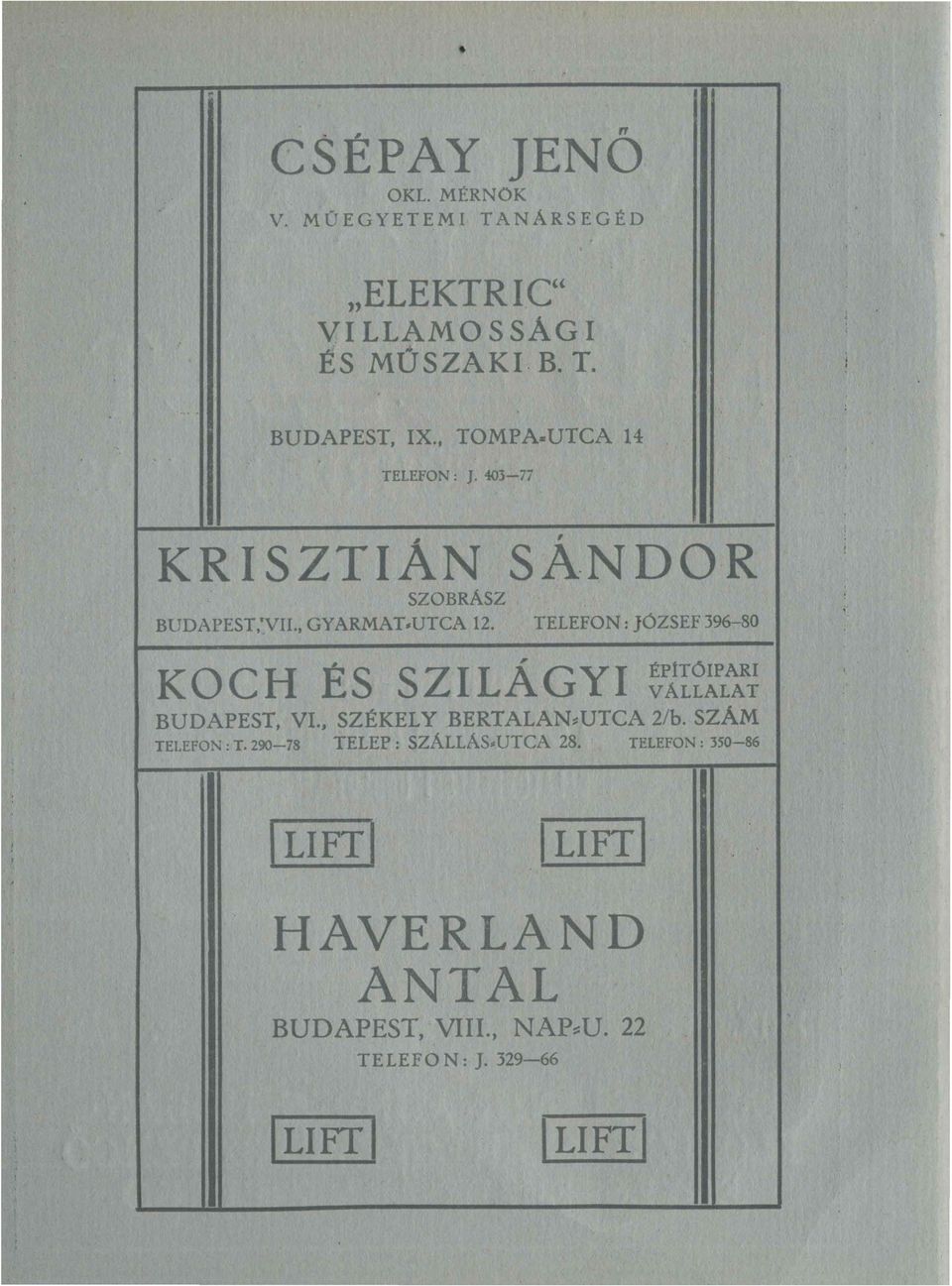 TELEFON: JÓZSEF 396-80 KOCH ÉS SZILÁGYI li;:li BUDAPEST, VI., SZÉKELYBERTALAN::UTCA 2/b. SZAM TELEFON: T.