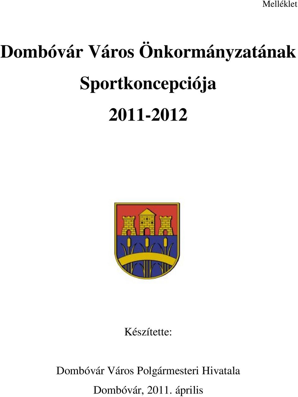 2011-2012 Készítette: Dombóvár