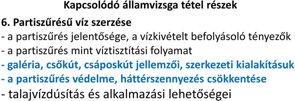 tényezők -a partiszűrésmint víztisztítási folyamat -galéria, csőkút,