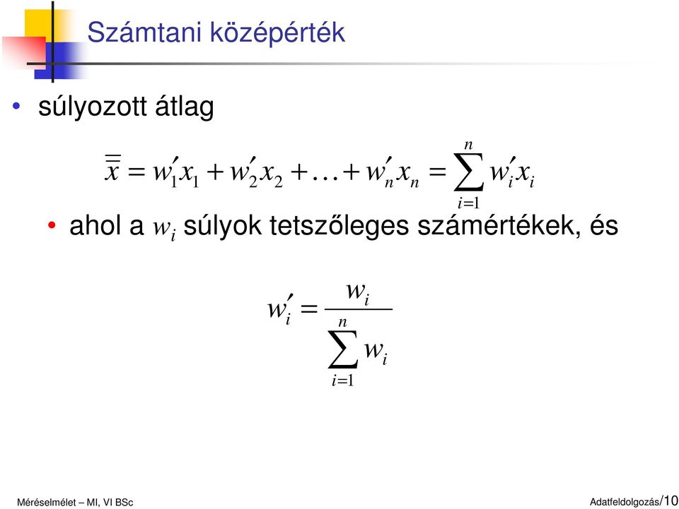 tetszőleges számértékek, és +