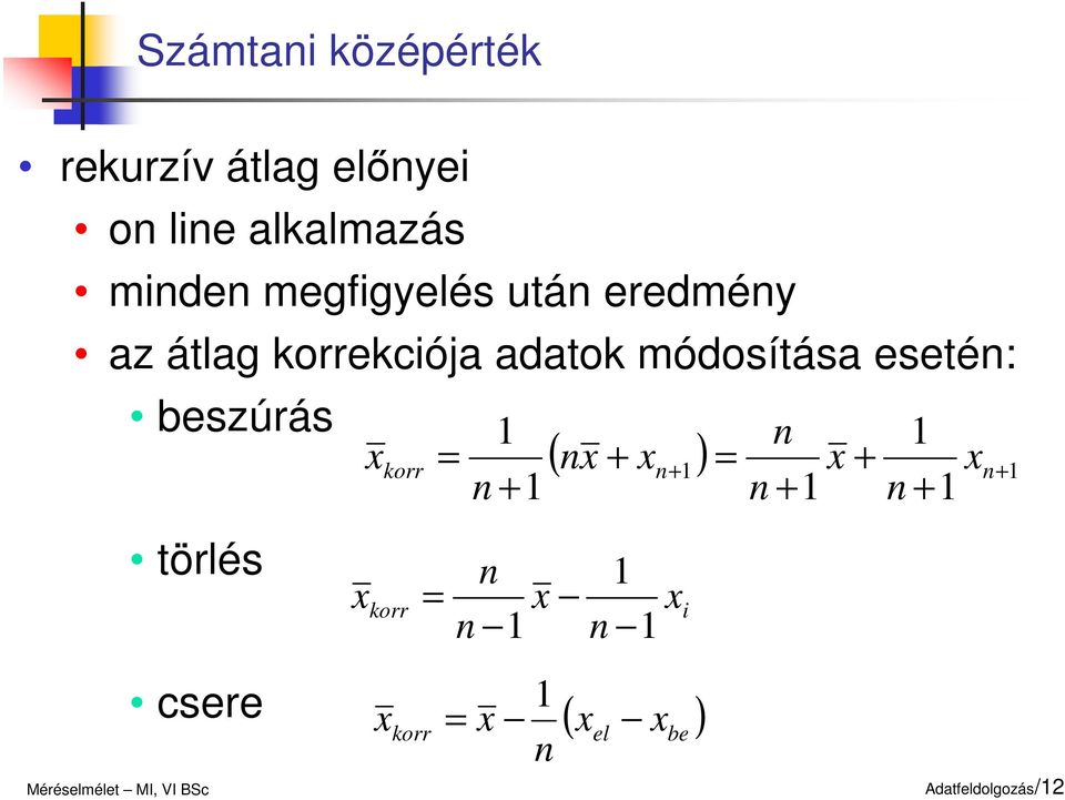 korrekcója adatok módosítása eseté: beszúrás törlés