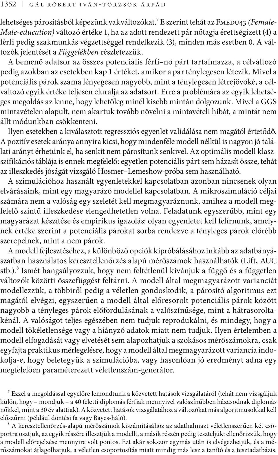 0. A változók jelentését a Függelékben részletezzük.