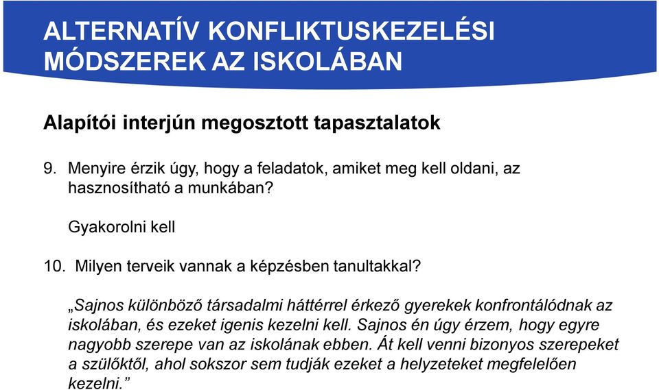 Milyen terveik vannak a képzésben tanultakkal?