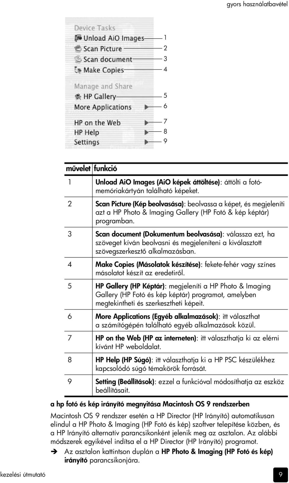 3 Scan document (Dokumentum beolvasása): válassza ezt, ha szöveget kíván beolvasni és megjeleníteni a kiválasztott szövegszerkeszt alkalmazásban.