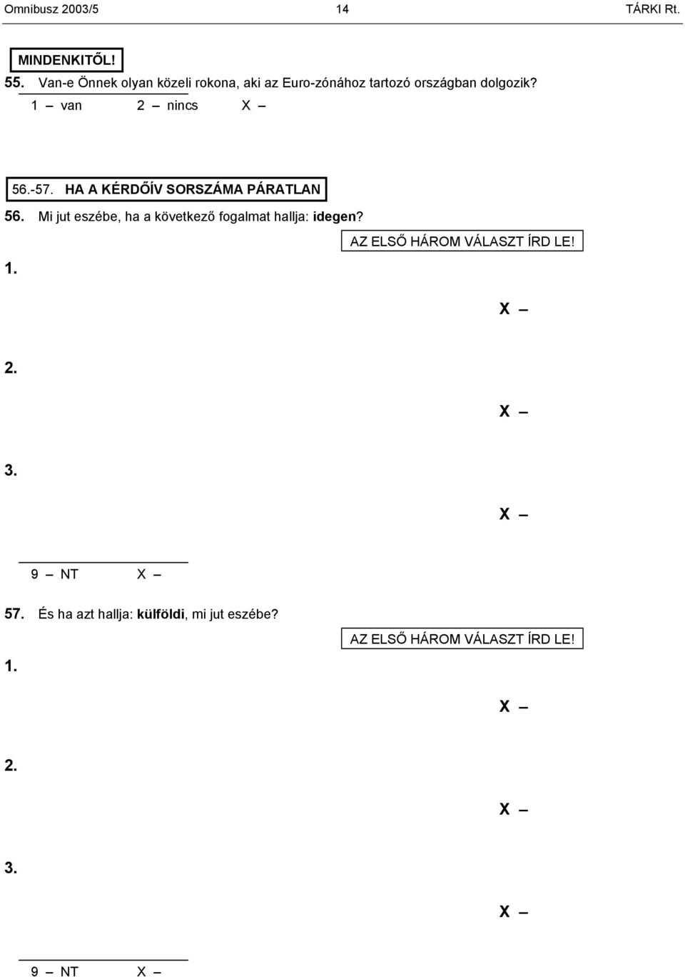 1 van 2 nincs 56.-57. HA A KÉRDŐÍV SORSZÁMA PÁRATLAN 56.