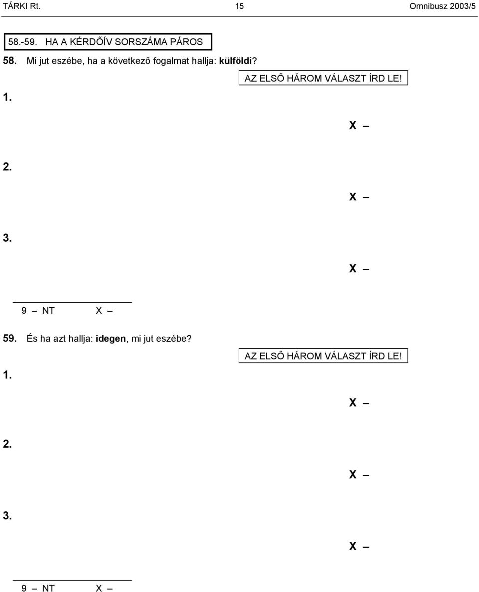AZ ELSŐ HÁROM VÁLASZT ÍRD LE! 2. 3. 59.