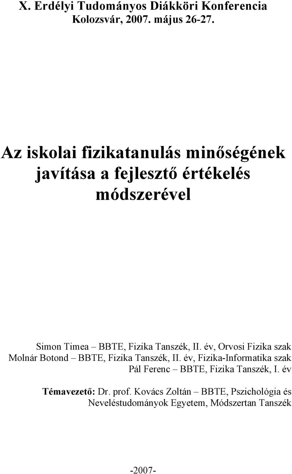 Tanszék, II. év, Orvosi Fizika szak Molnár Botond BBTE, Fizika Tanszék, II.