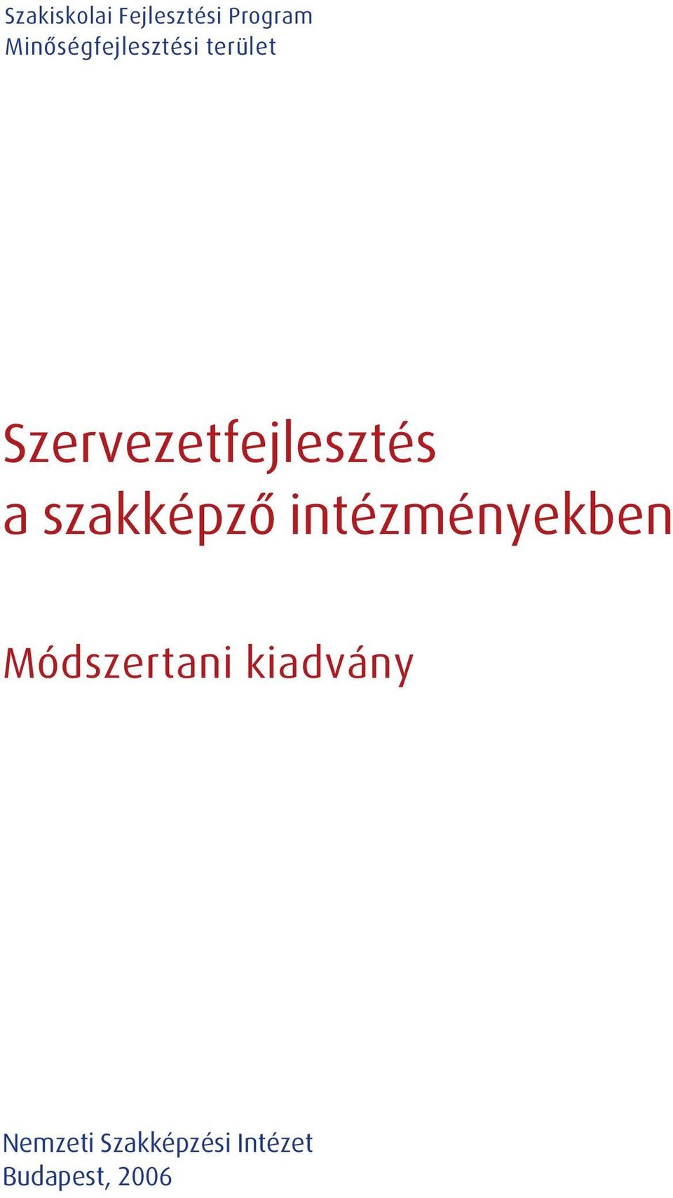 Szervezetfejlesztés a szakképzõ