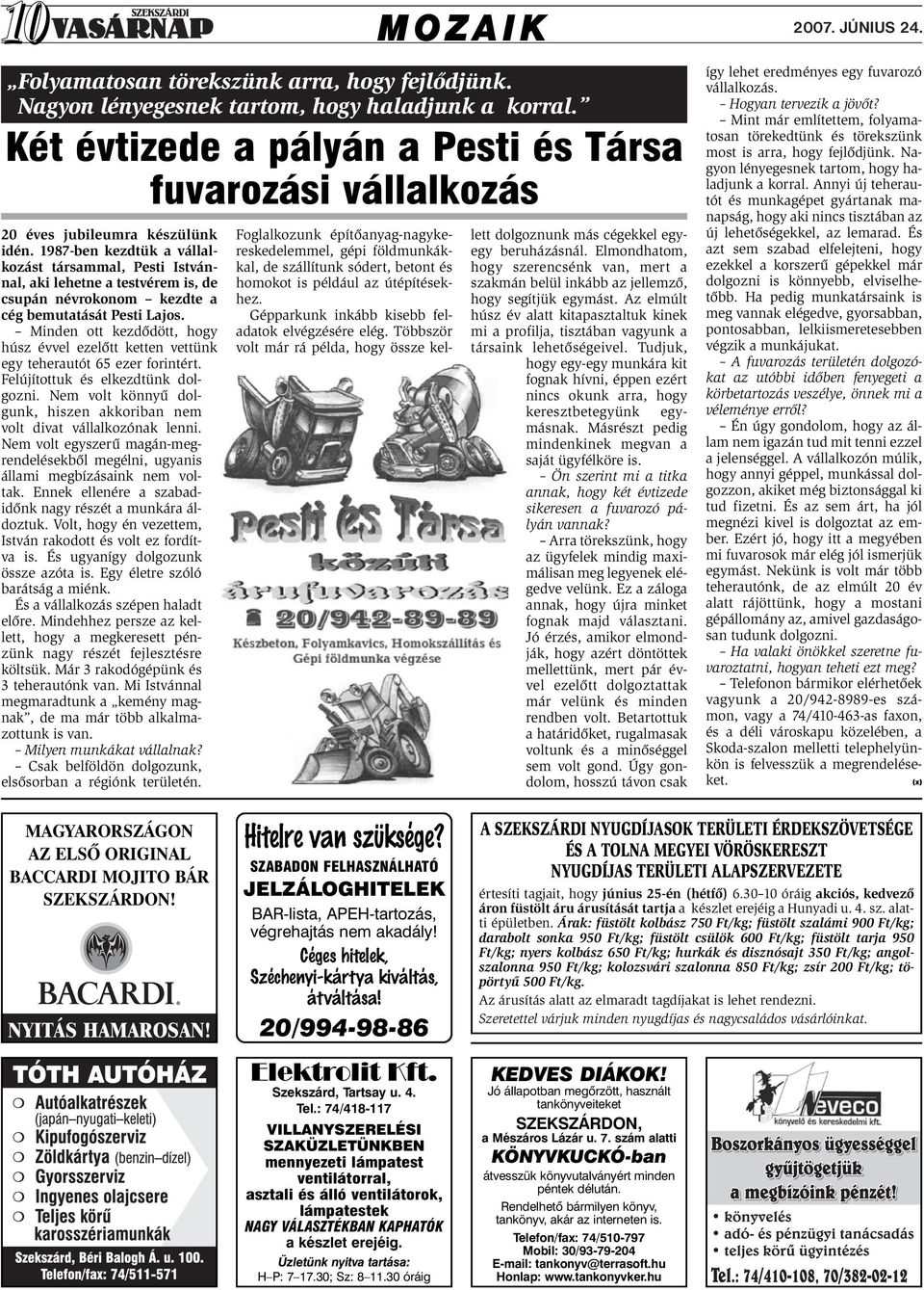 1987-ben kezdtük a vállalkozást társammal, Pesti Istvánnal, aki lehetne a testvérem is, de csupán névrokonom kezdte a cég bemutatását Pesti Lajos.