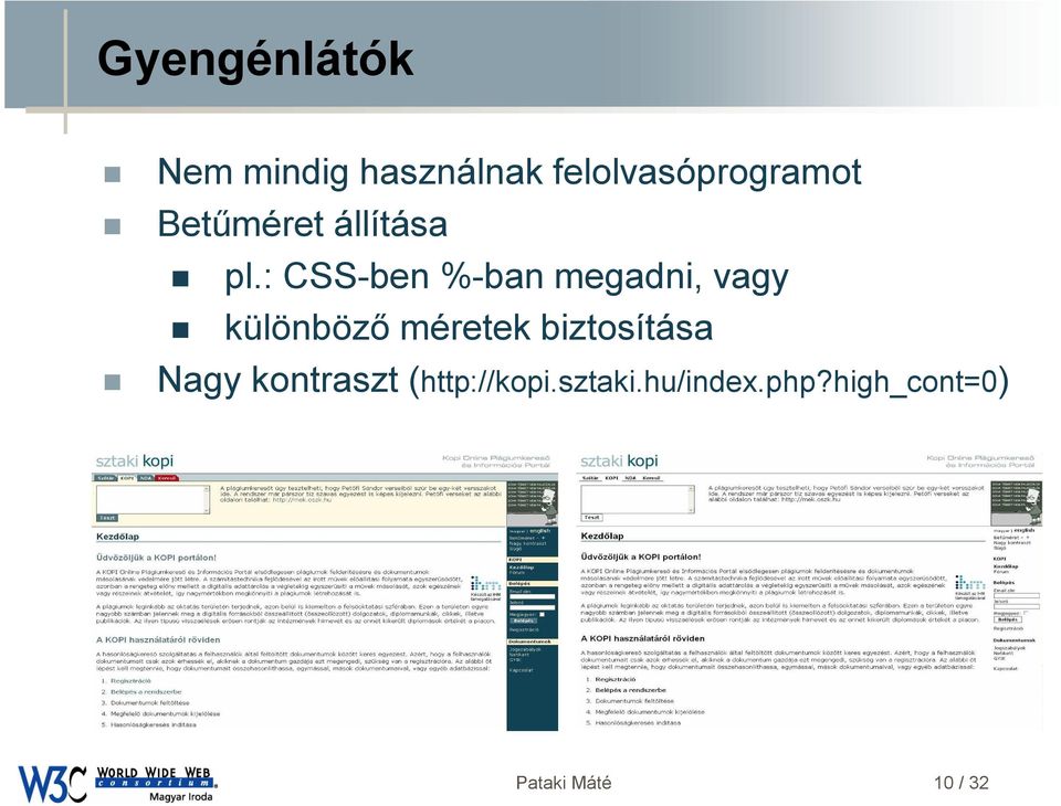 : CSS-ben %-ban megadni, vagy különböző méretek