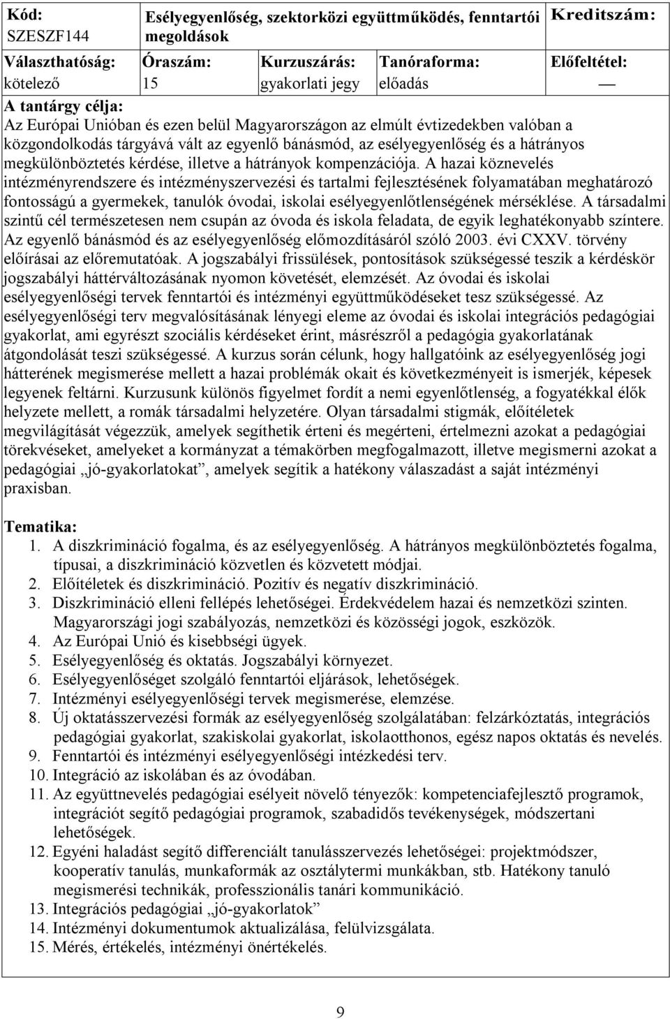 kérdése, illetve a hátrányok kompenzációja.