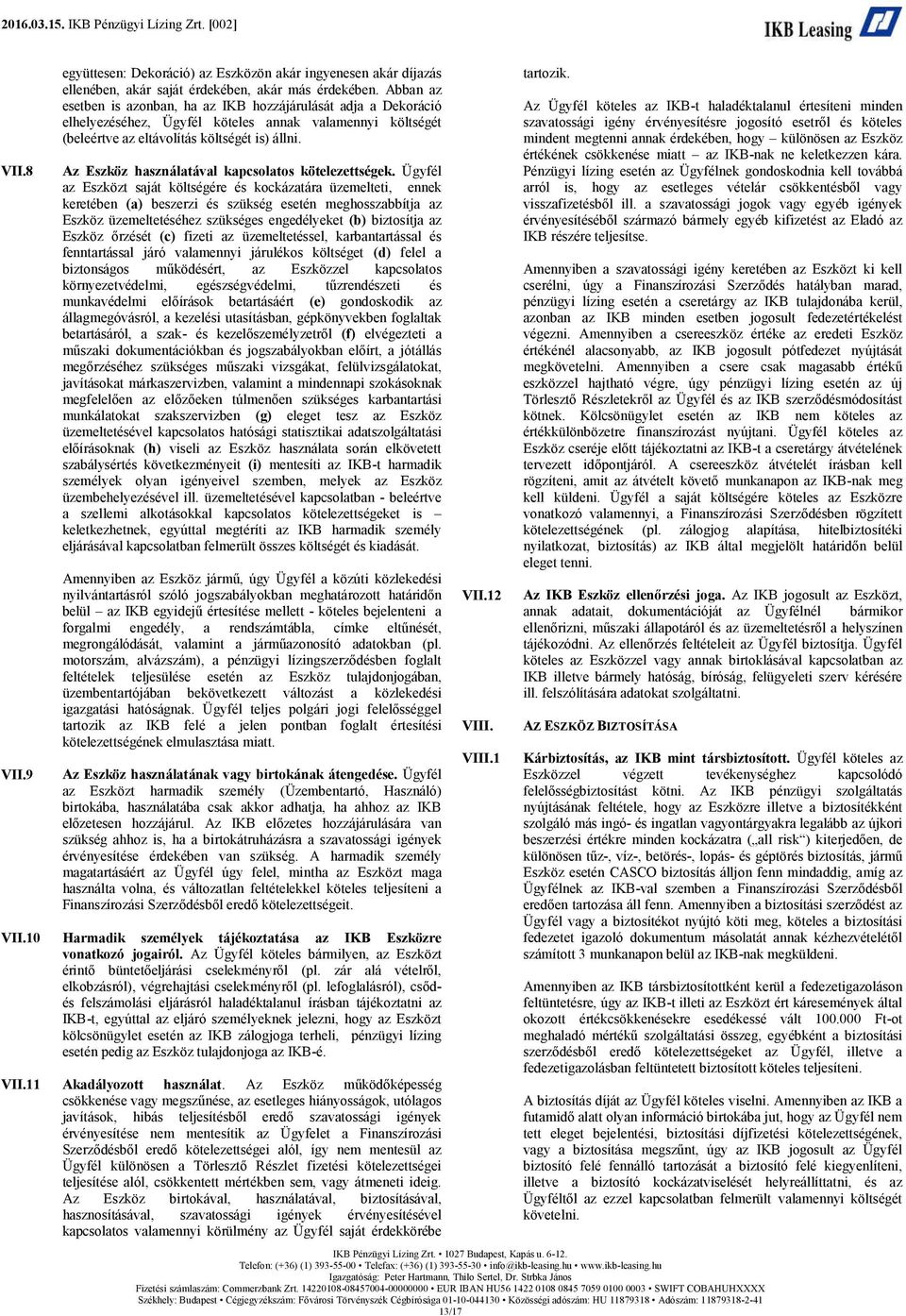 Az Eszköz használatával kapcsolatos kötelezettségek.